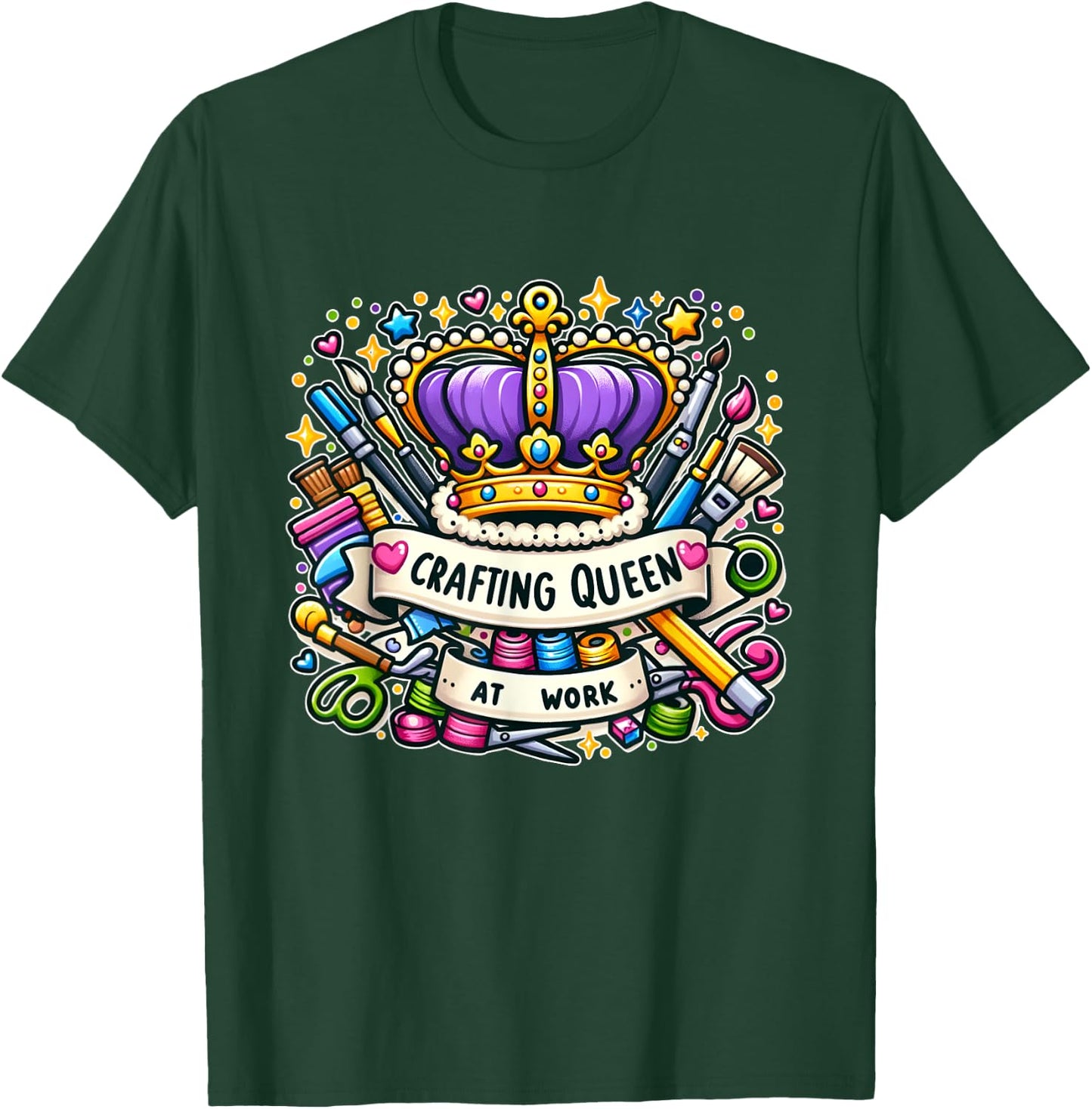 Crafting Queen At Work Unique Crafter T-Shirt - T-Shirt | Forest