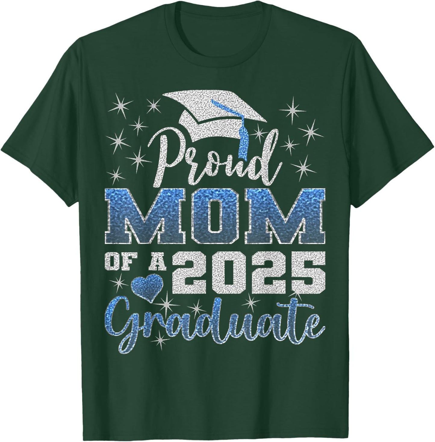 Super Proud Mom of 2025 Graduate Awesome Family College T-Shirt - T-Shirt | Forest