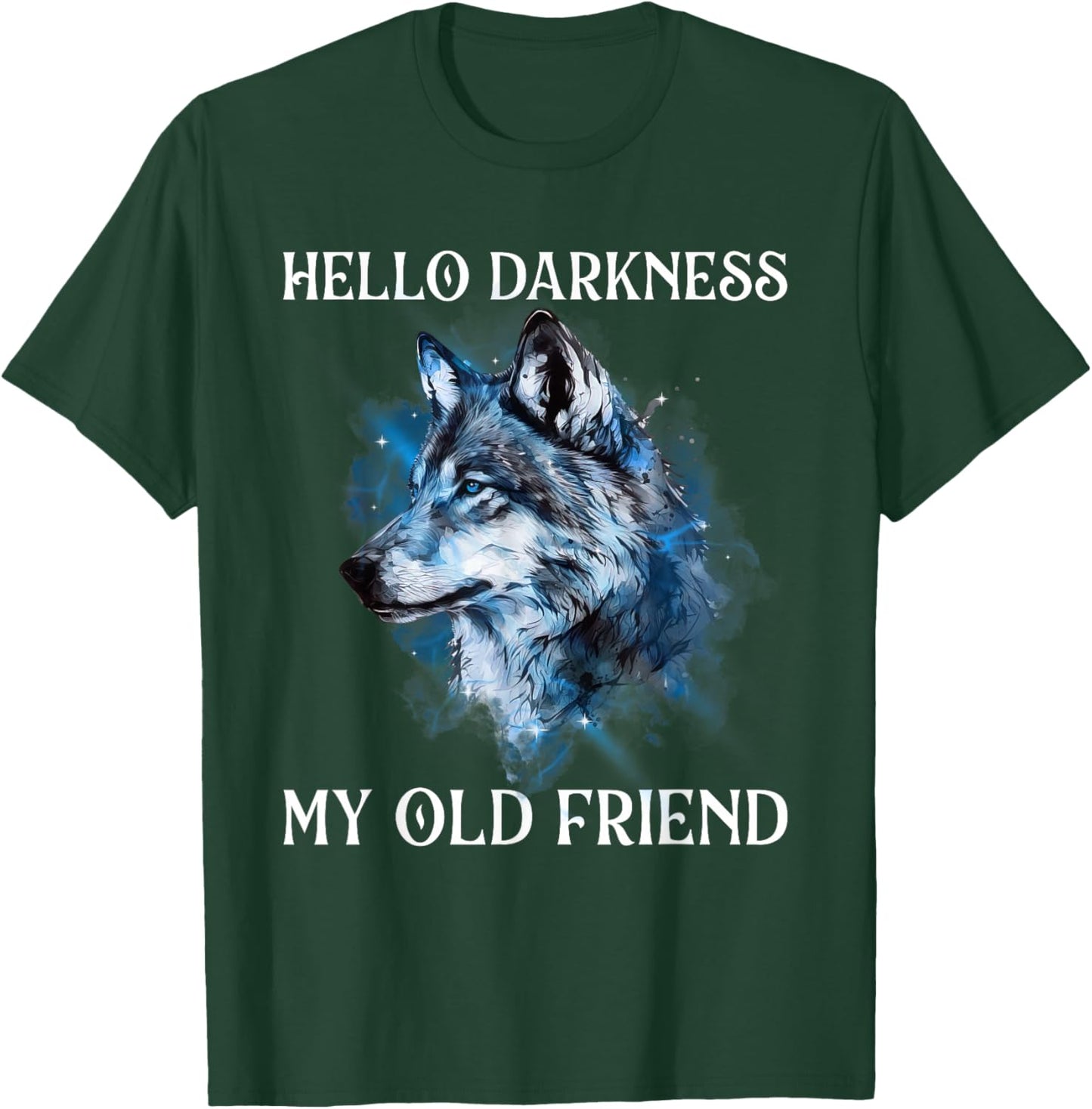 Hello Darkness My Old Friend - Wolf Lover Wildlife Animal T-Shirt - T-Shirt | Forest
