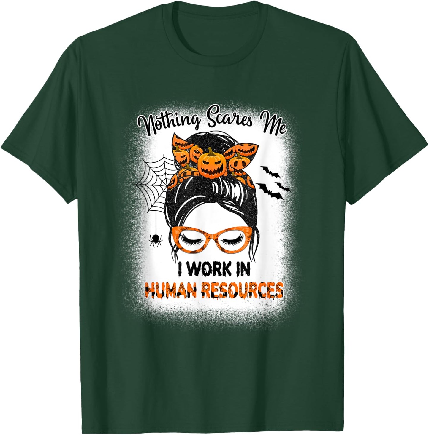 Nothing Scares Me Human Resources - HR Manager Halloween T-Shirt - T-Shirt | Forest