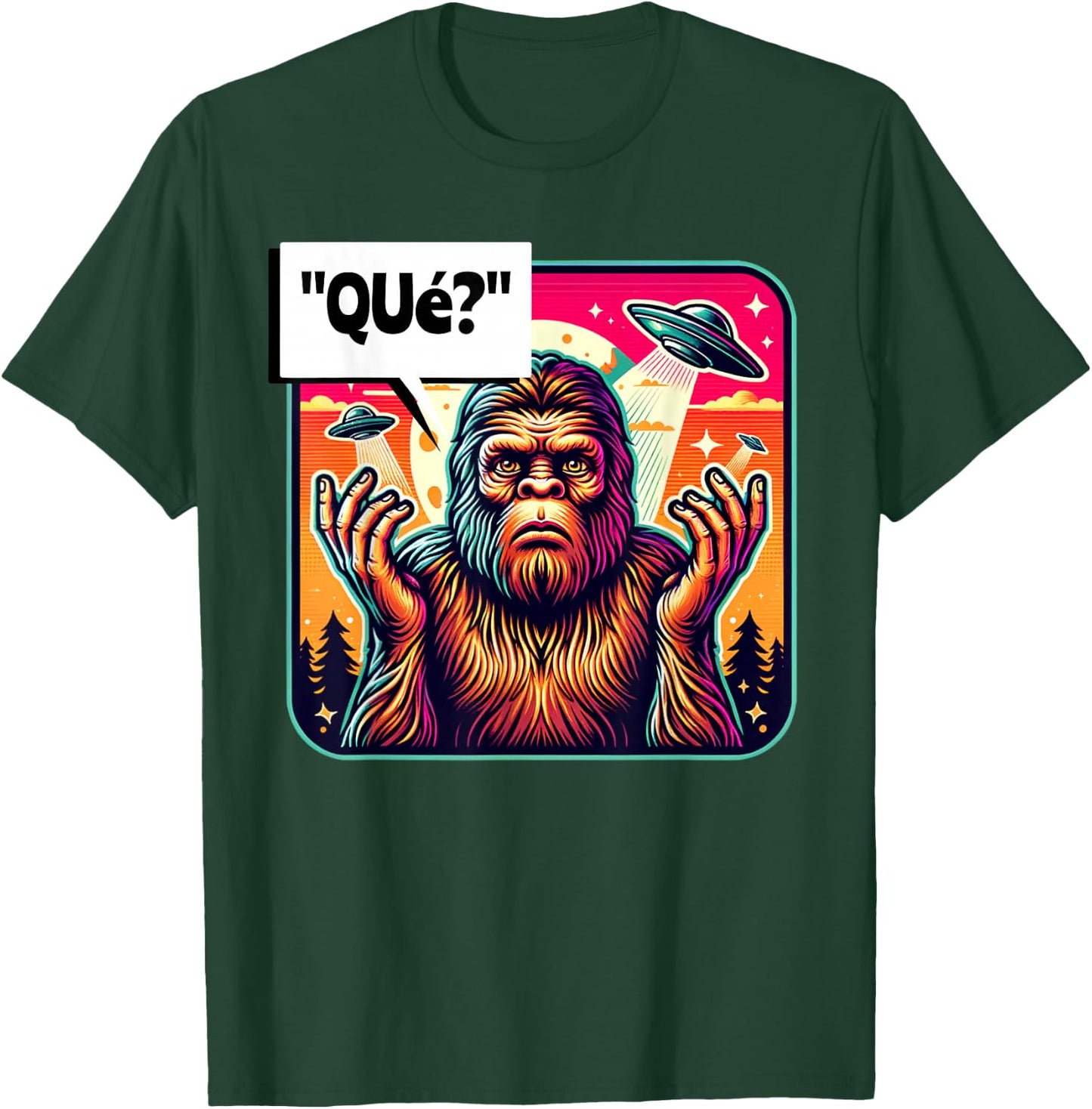 "Que?" What? Funny Spanish Bigfoot Looking For Some People T-Shirt - T-Shirt | Forest