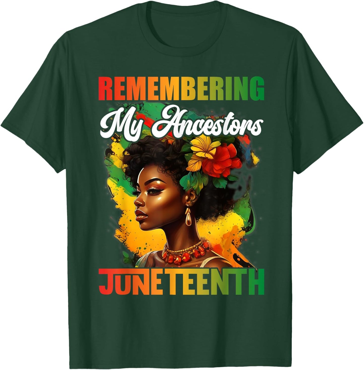 Remembering My Ancestors Juneteenth Celebrate Black Women T-Shirt - T-Shirt | Forest