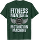 Fitness Mentor and Motivation Machine Personal Trainer T-Shirt - T-Shirt | Forest