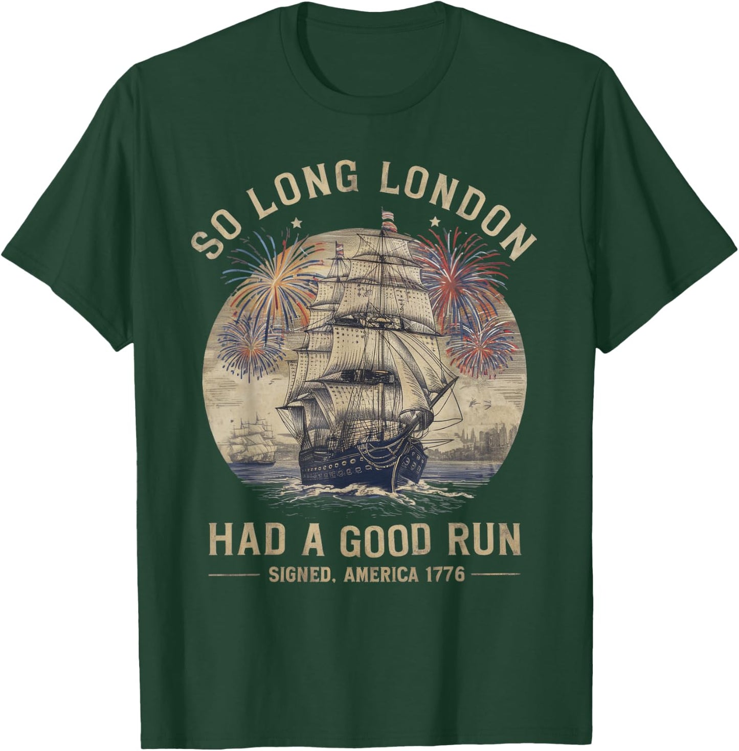 So Long London Had A Good Run Funny 4th of July Men T-Shirt - T-Shirt | Forest