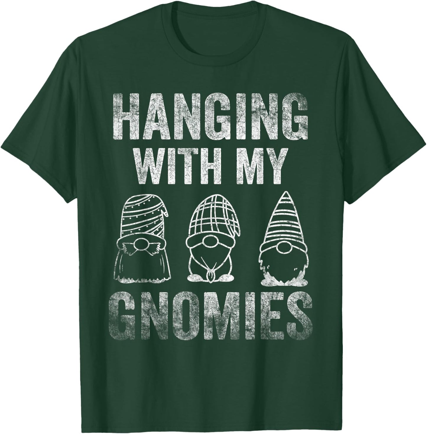 Hanging With My Gnomies Garden Gnome Friends T-Shirt - T-Shirt | Forest