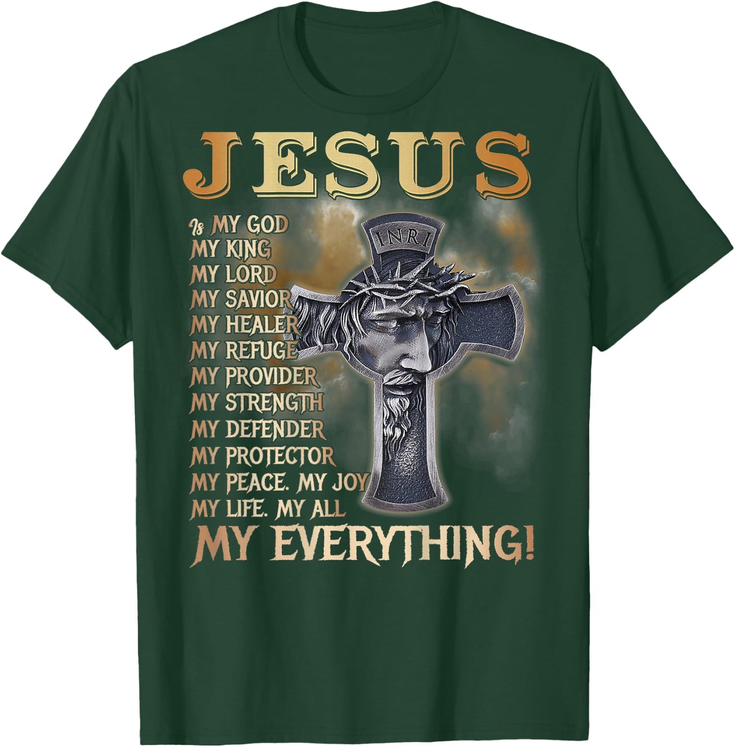 Jesus Is My God My King My Lord My Savior My Everything Back T-Shirt - T-Shirt | Forest