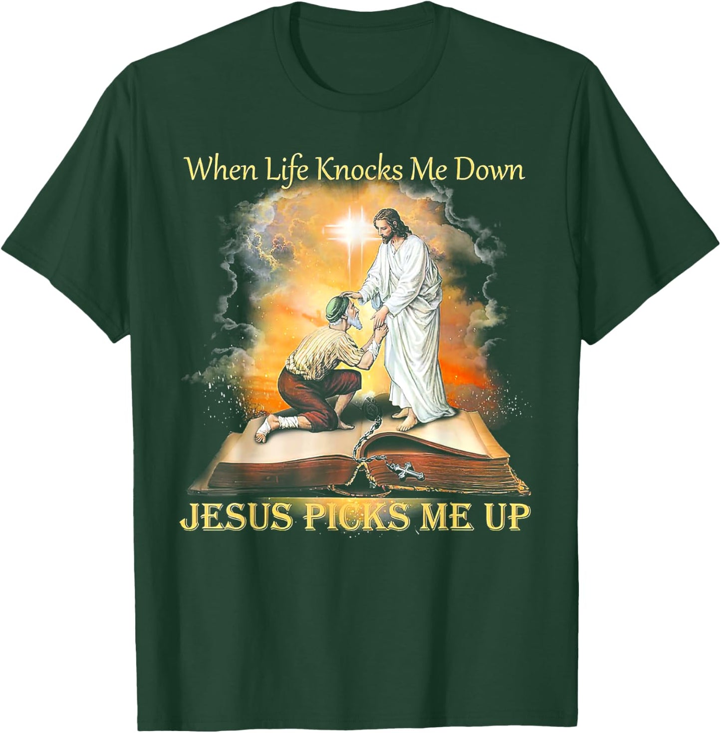When Life Knocks Me Down Jesus Picks Me Up T-Shirt - T-Shirt | Forest