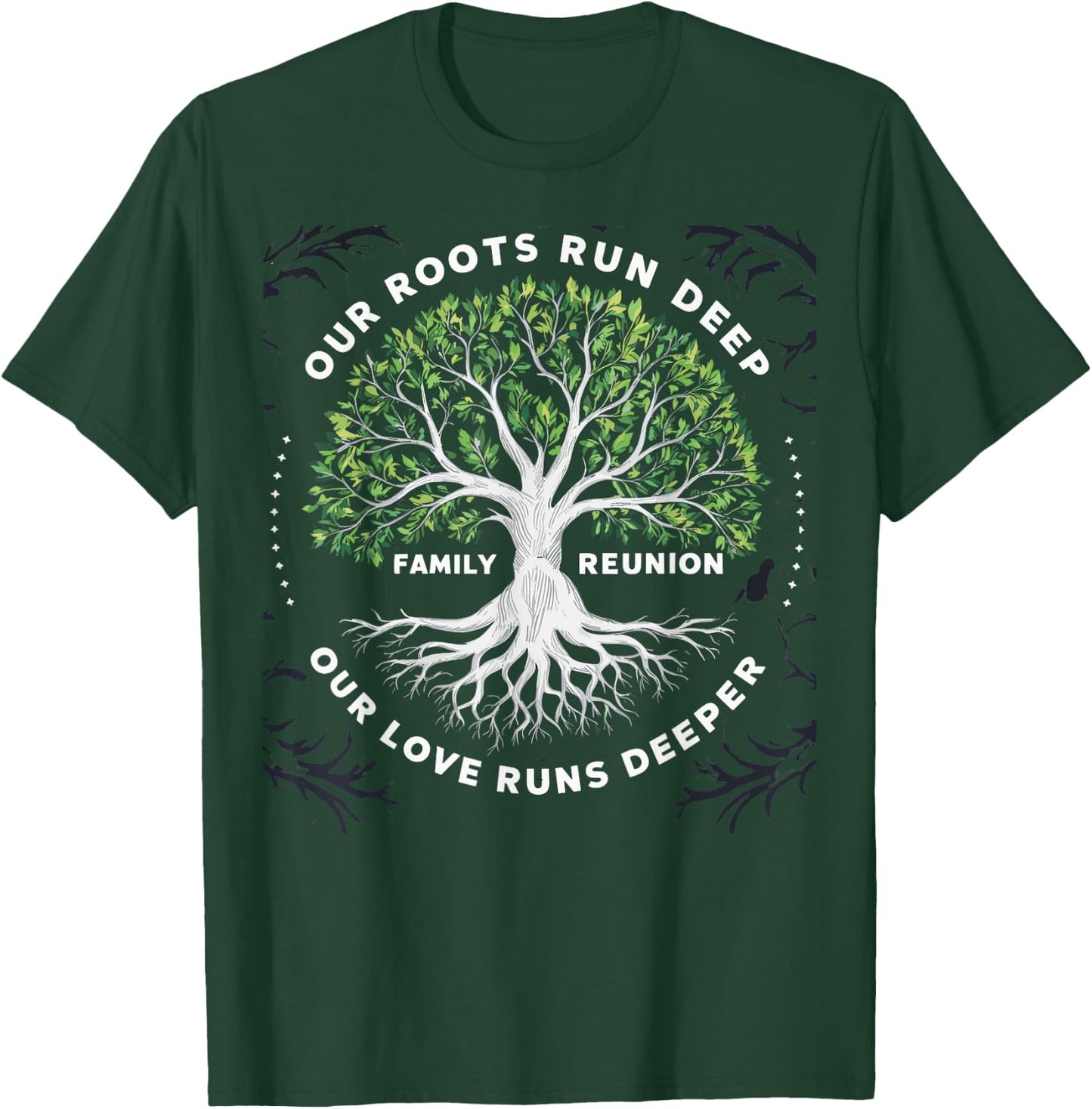 Family Reunion 2025 Our Roots Run Deep Our Love Runs Deeper T-Shirt - T-Shirt | Forest