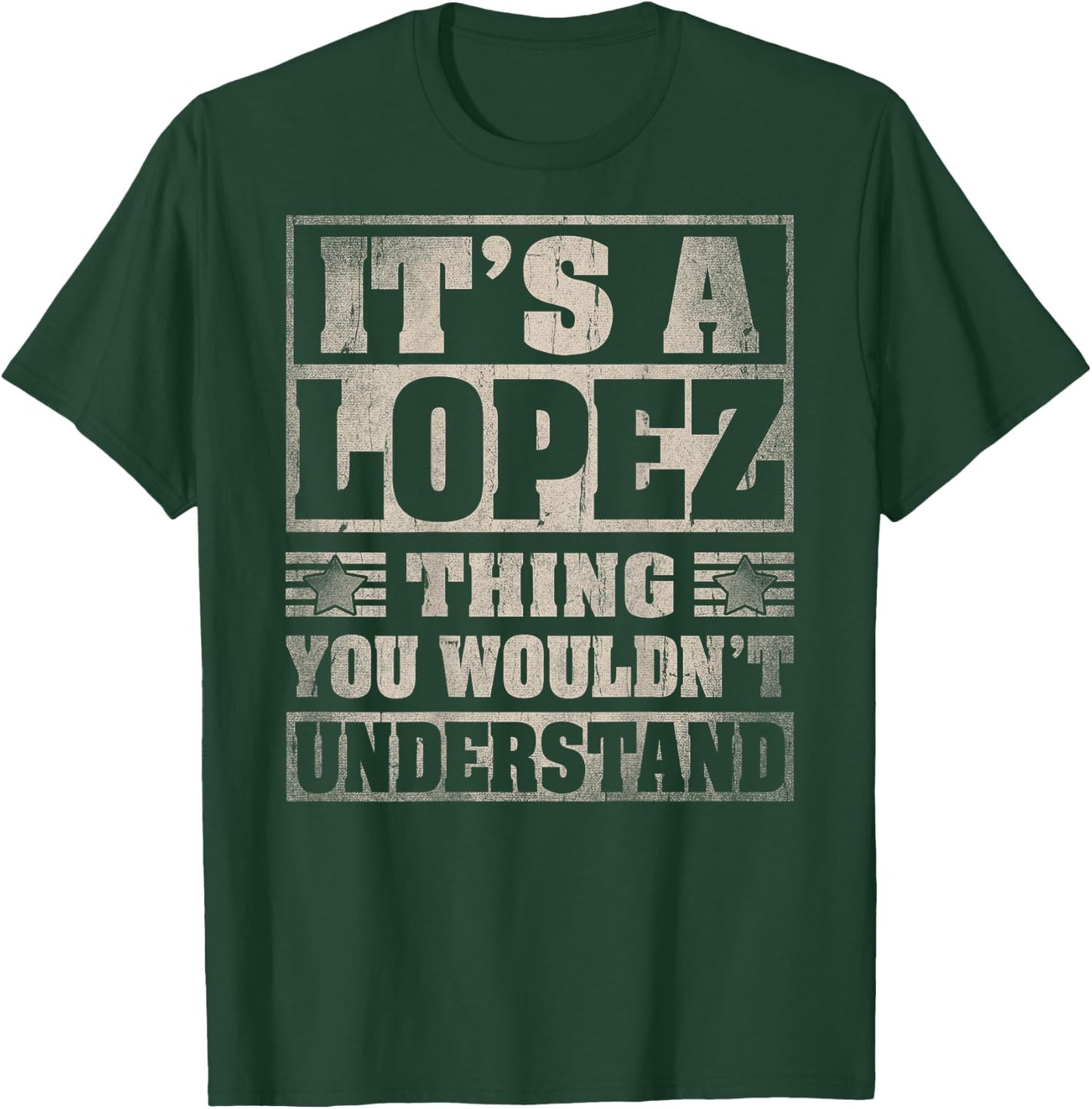Lopez Last Name - It's A Lopez Thing (On Back) T-Shirt - T-Shirt | Forest