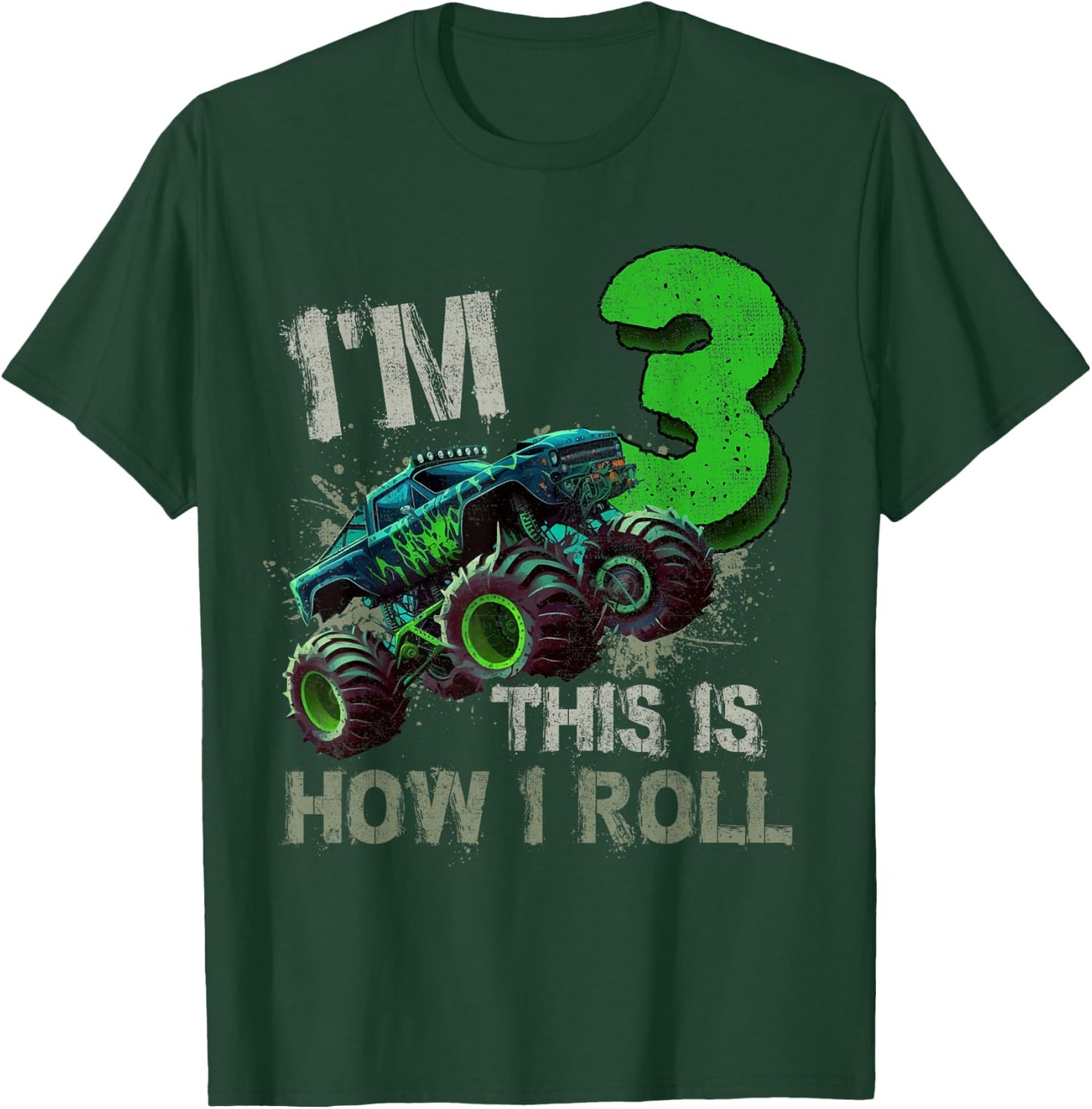 I'm 3 This Is How I Roll Monster Truck Birthday 3 Years Old T-Shirt - T-Shirt | Forest