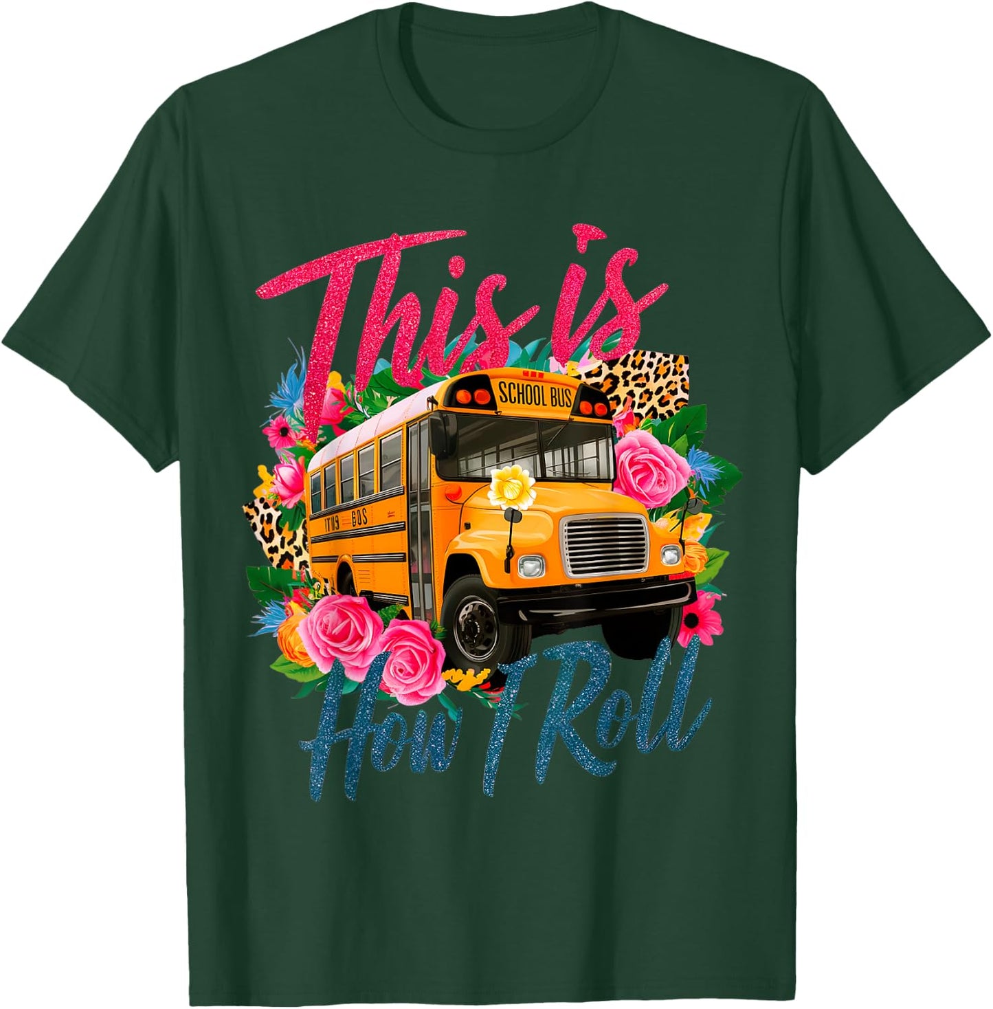 This Is How I Roll Funny School Bus Driver First Day School T-Shirt - T-Shirt | Forest