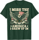 I Miss The America I Grew Up In Retrro Vintage American Flag T-Shirt - T-Shirt | Forest