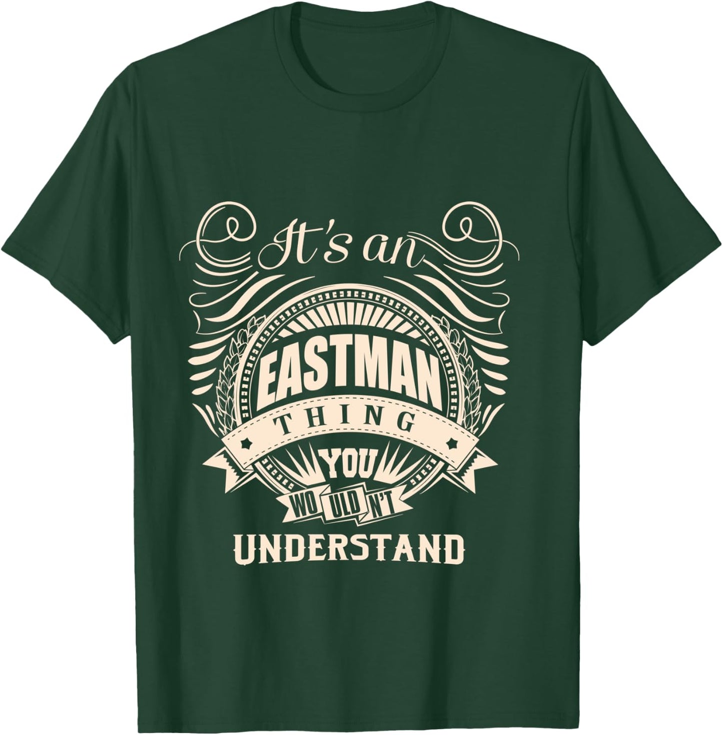 It's an EASTMAN thing you wouldn't understand Gifts T-Shirt - T-Shirt | Forest