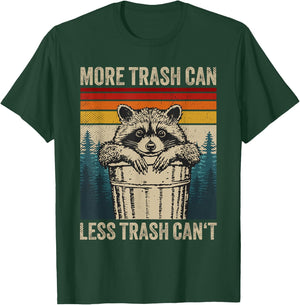 More Trash Can Less Trash Can't Retro Humor Funny Raccoon T-Shirt - T-Shirt | Forest