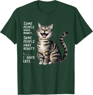 Some People Have Money Have Beauty I Have Cats T-Shirt - T-Shirt | Forest