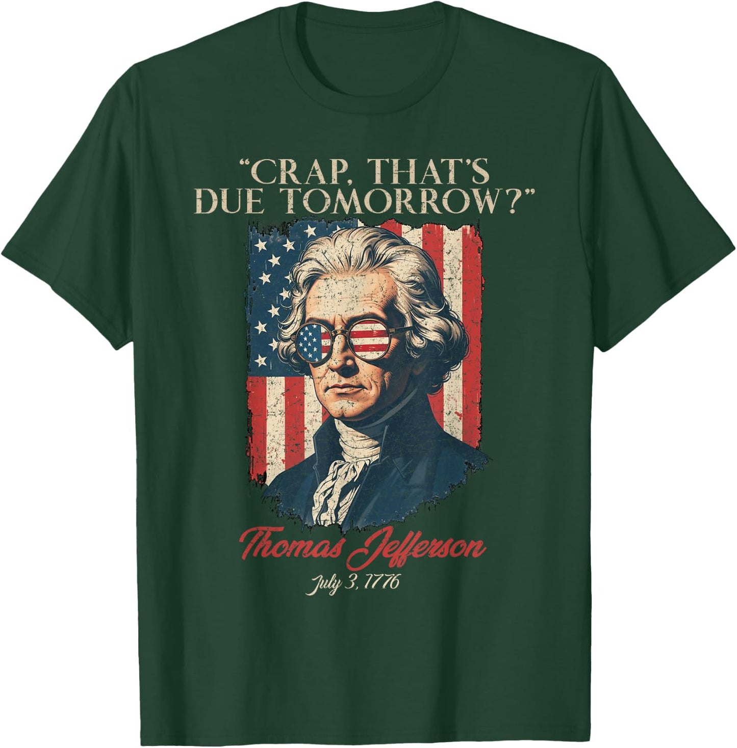 Crap That's Due Tomorrow, American Flag 4th July Men Women T-Shirt - T-Shirt | Forest