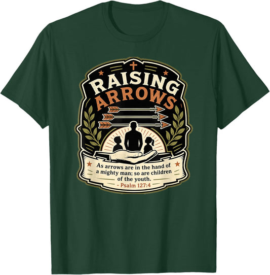 Christian Fathers Day Psalm 127:4 Raising Arrows Heritage T-Shirt - T-Shirt | Forest