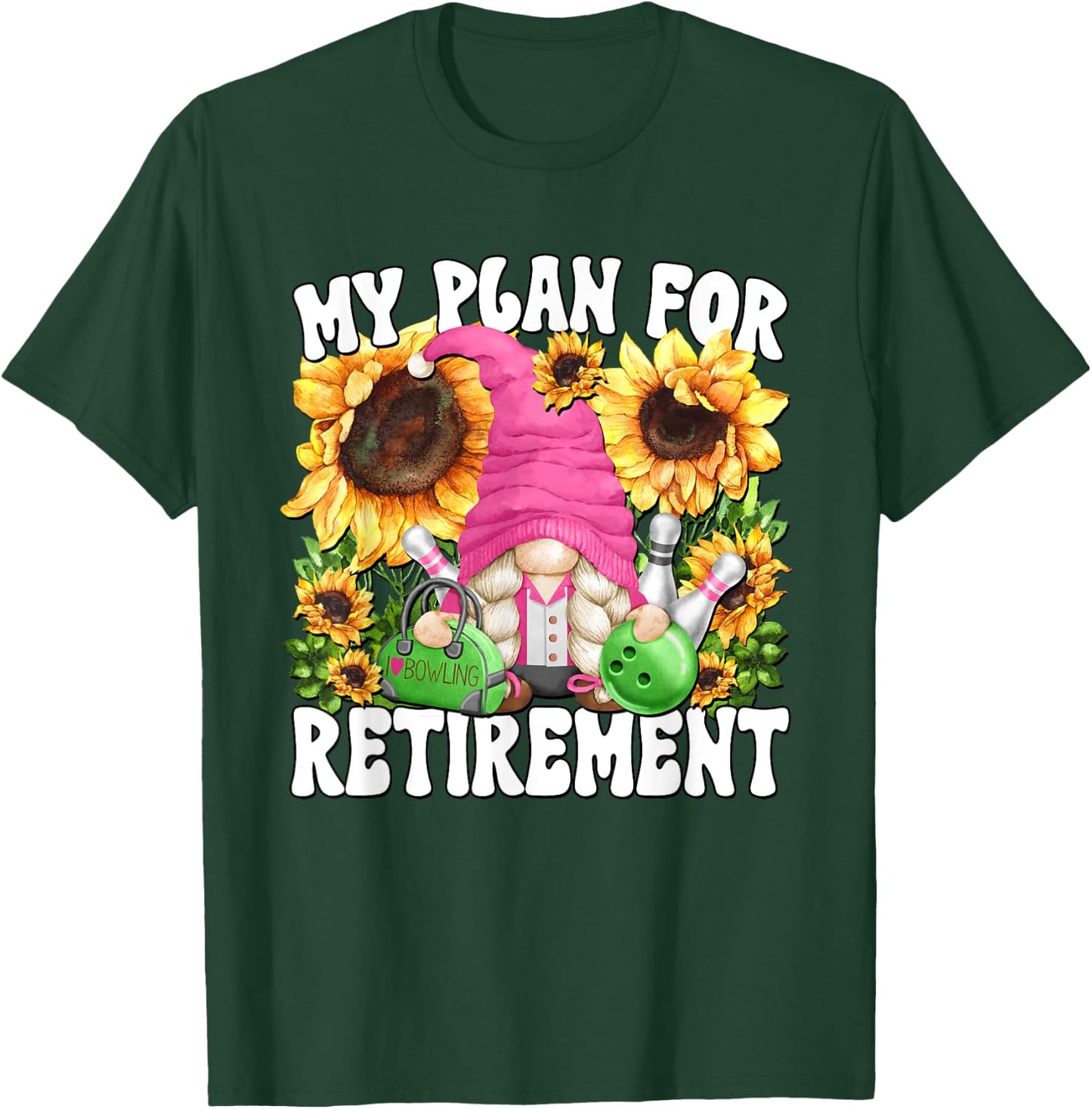 Funny Bowling Lover Gnome Mom Retired Grandma Life T-Shirt - T-Shirt | Forest