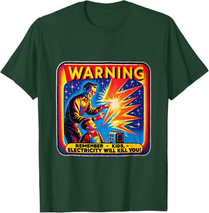 M169 Warning Remember Kids Electricity Will Kill You T-Shirt - T-Shirt | Forest