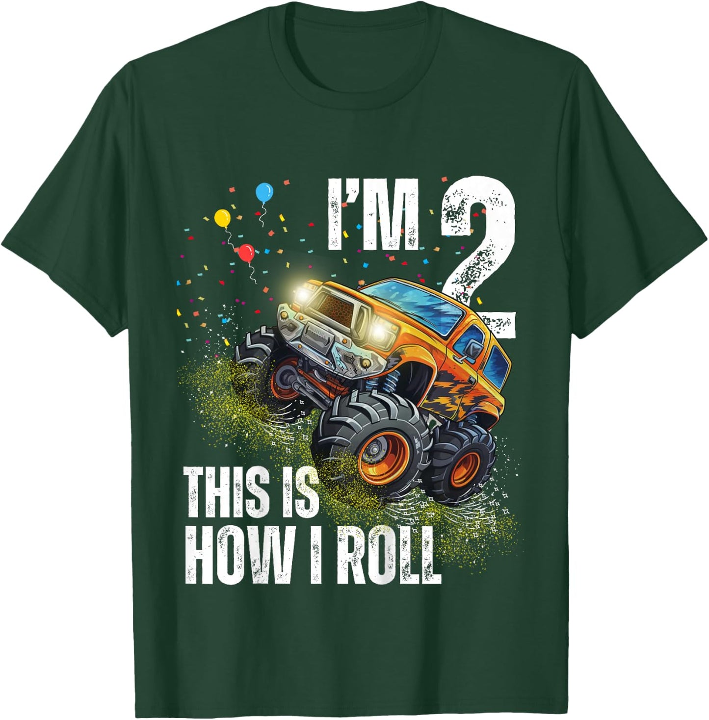 I’m 2 This Is How I Roll Monster Truck Birthday Kid Boy Girl T-Shirt - T-Shirt | Forest