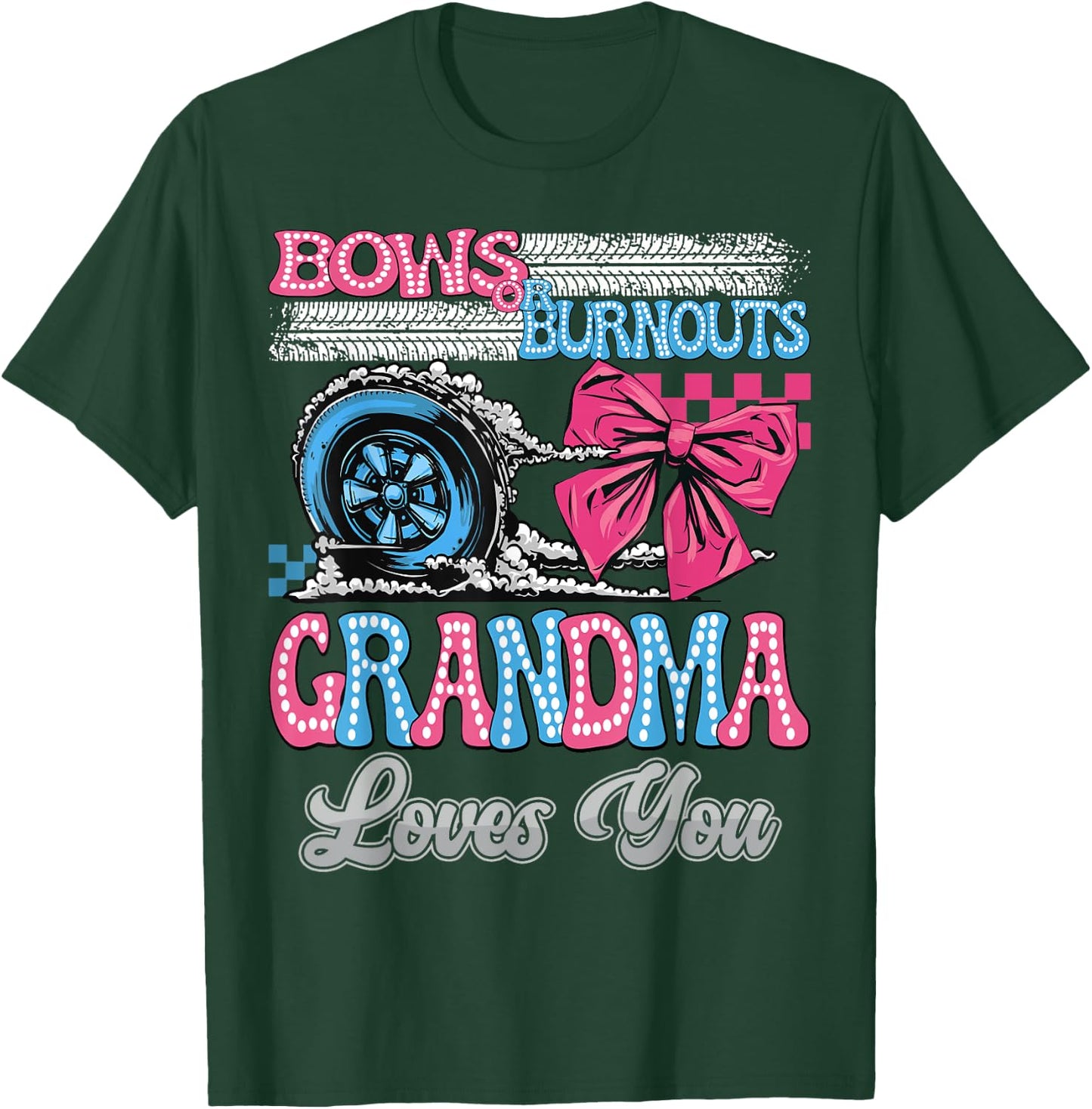 Burnouts or Bows Grandma Loves You Gender Reveal Party T-Shirt - T-Shirt | Forest