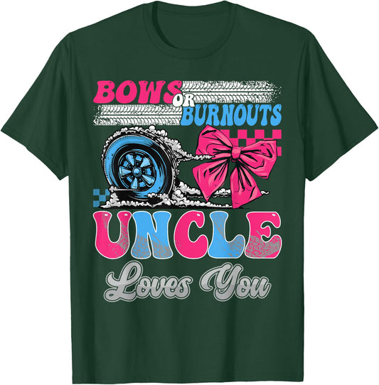 Burnouts or Bows Uncle Loves You Gender Reveal Party T-Shirt - T-Shirt | Forest