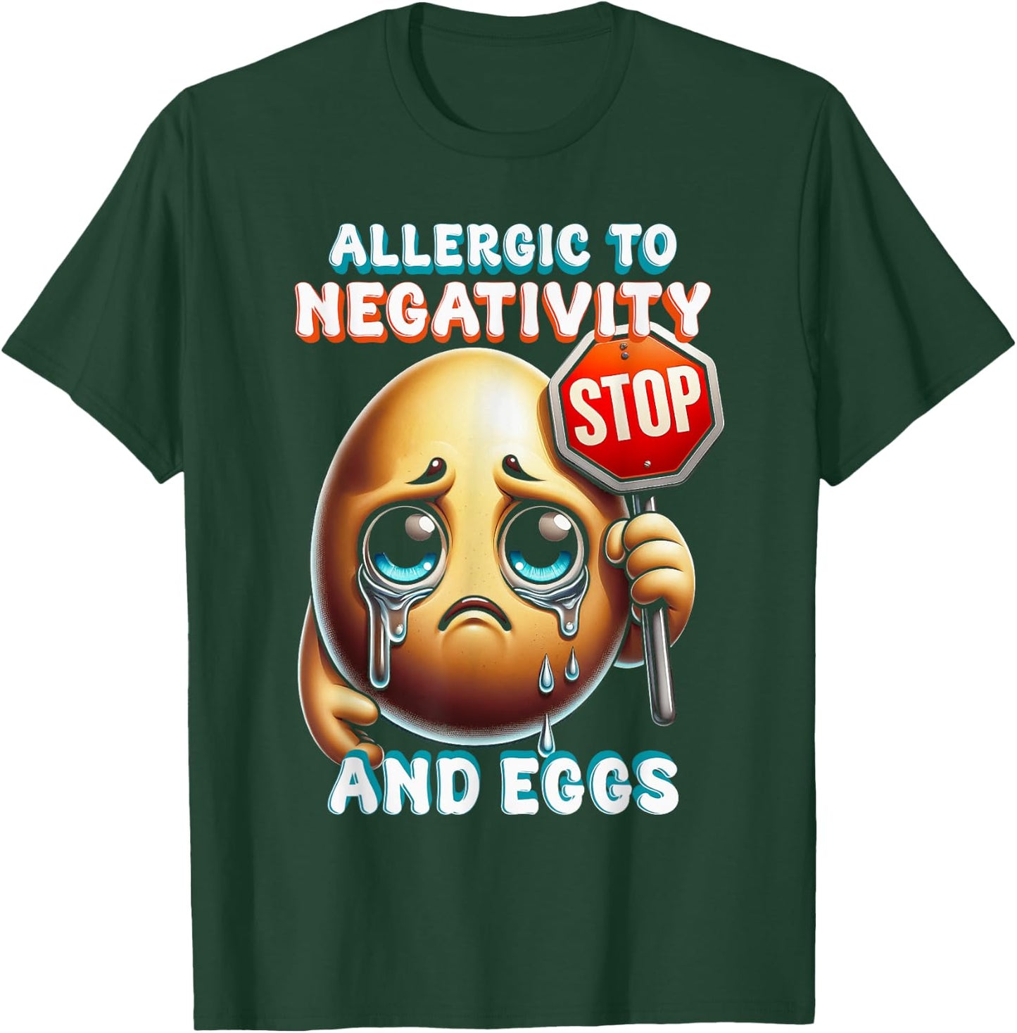 Egg Allergy Allergic To Negativity And Eggs T-Shirt - T-Shirt | Forest