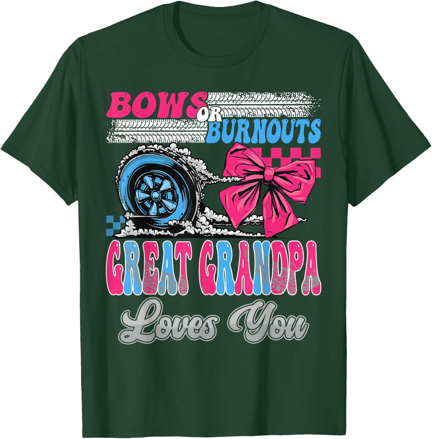 Burnouts or Bows Great Grandpa Loves You Gender Reveal Party T-Shirt - T-Shirt | Forest
