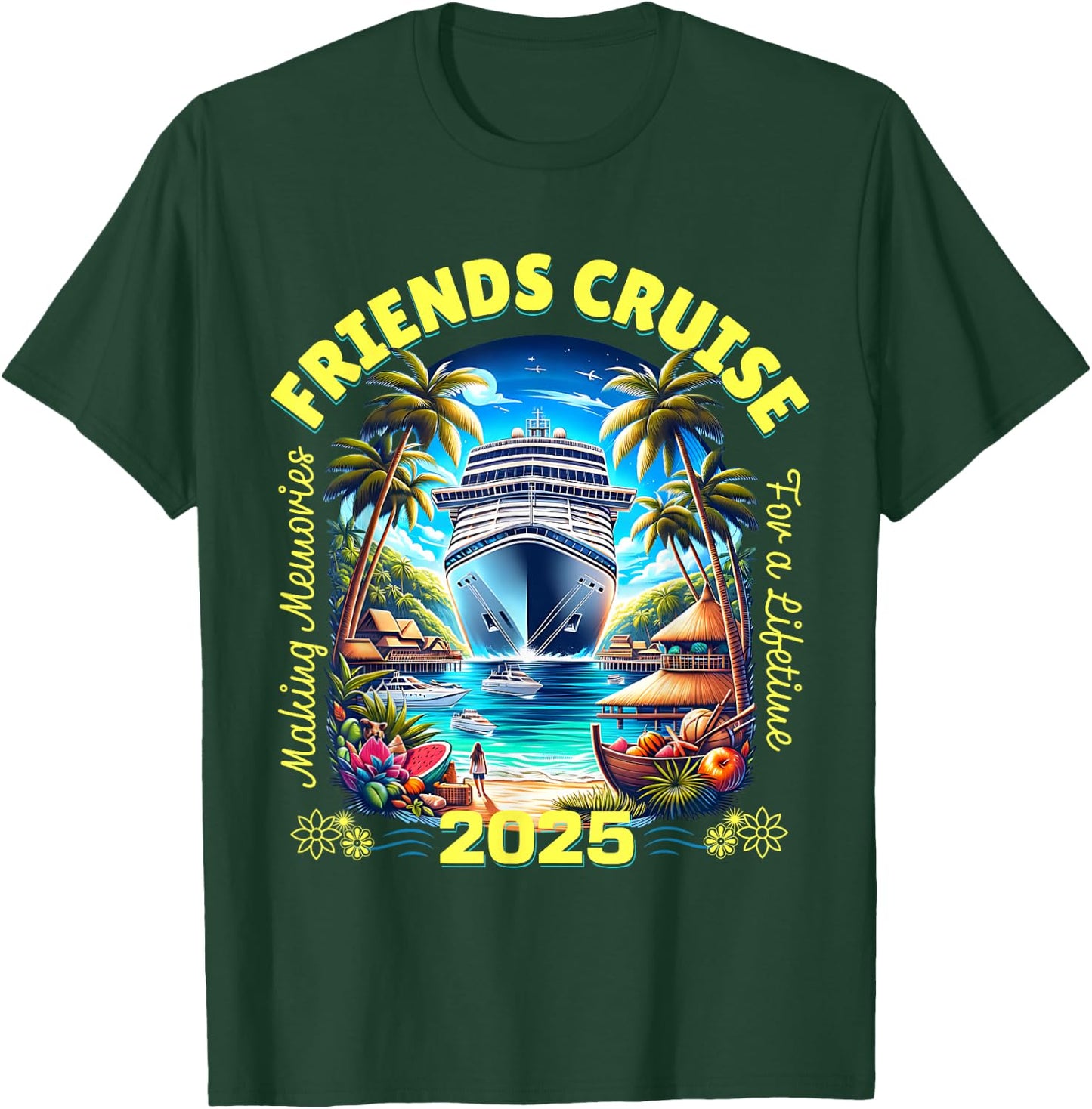 Making Memories For A Lifetime Matching Friends Cruise 2025 T-Shirt - T-Shirt | Forest