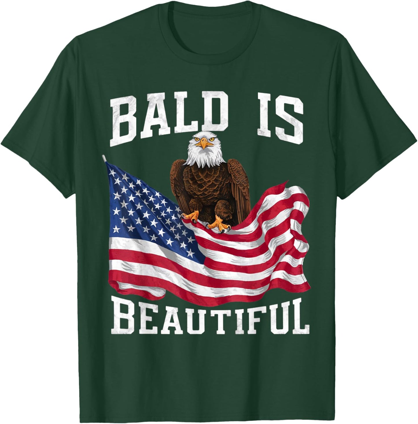 Bald Eagle Bald Is Beautiful 4th of July Independence Day T-Shirt - T-Shirt | Forest