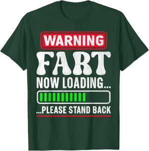 Warning Fart Now Loading Please Stand Back T-Shirt - T-Shirt | Forest