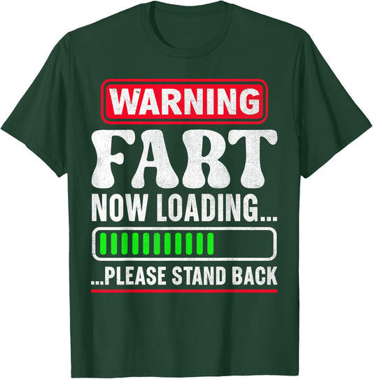 Warning Fart Now Loading Please Stand Back T-Shirt - T-Shirt | Forest