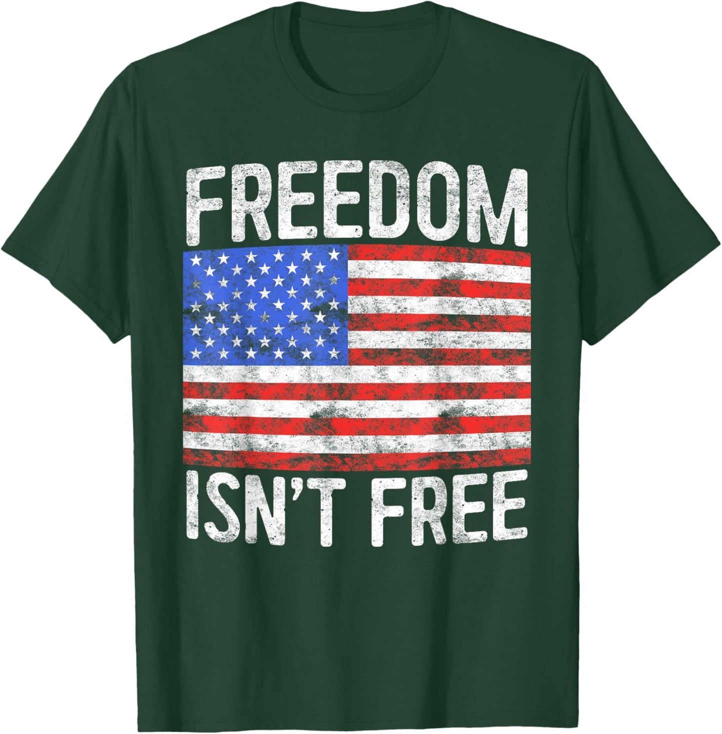 Freedom Isn't Free Shirt Men Women Patriotic Fourth of July T-Shirt - T-Shirt | Forest