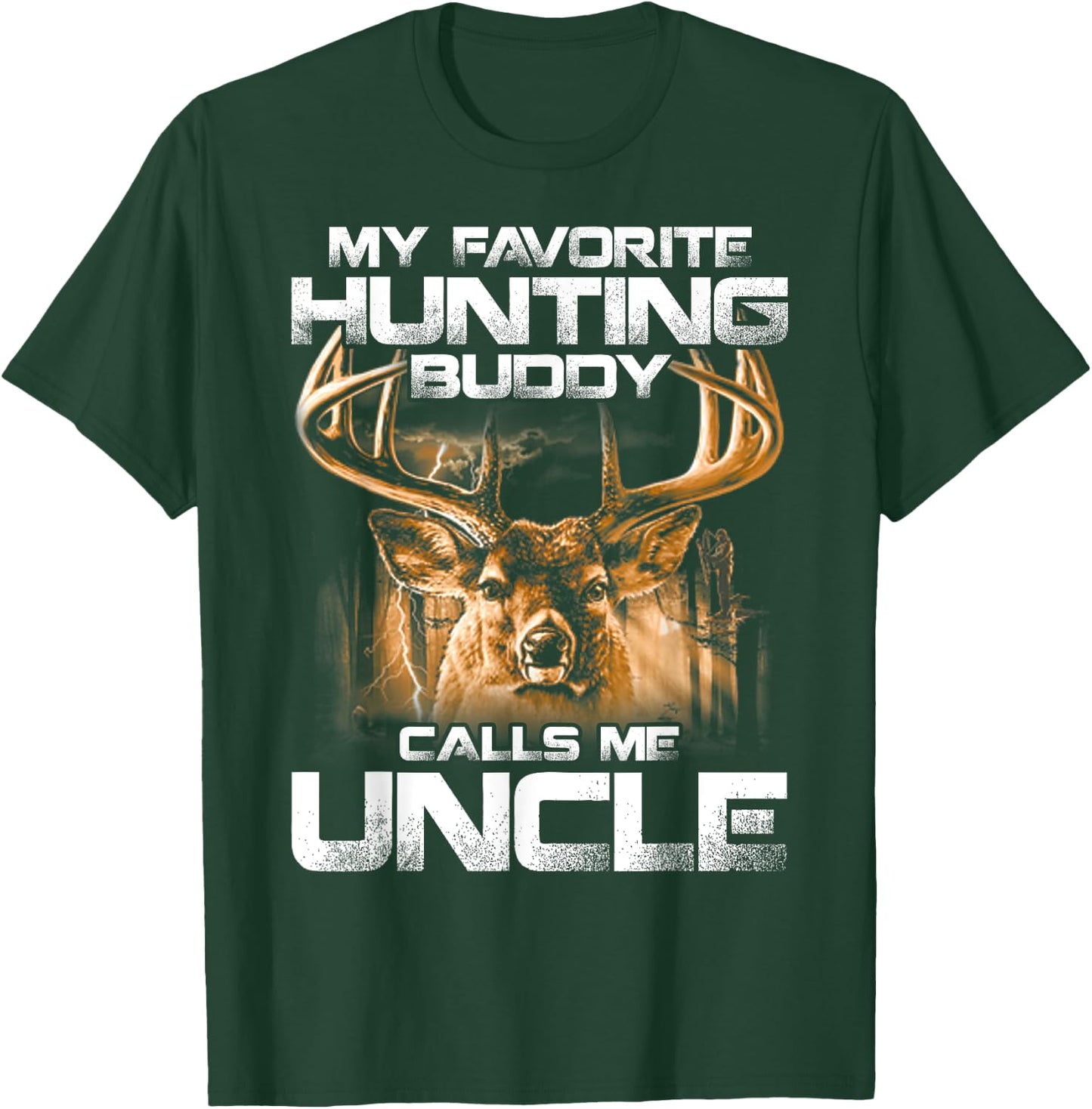 My Favorite Hunting Buddy Calls Me Uncle T-Shirt - T-Shirt | Forest