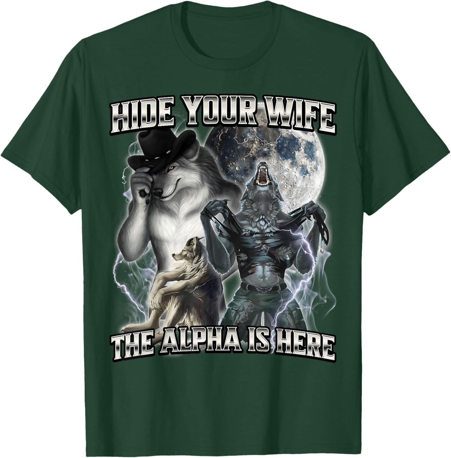 Hide Your Wife The Alpha Is Here T-Shirt - T-Shirt | Forest