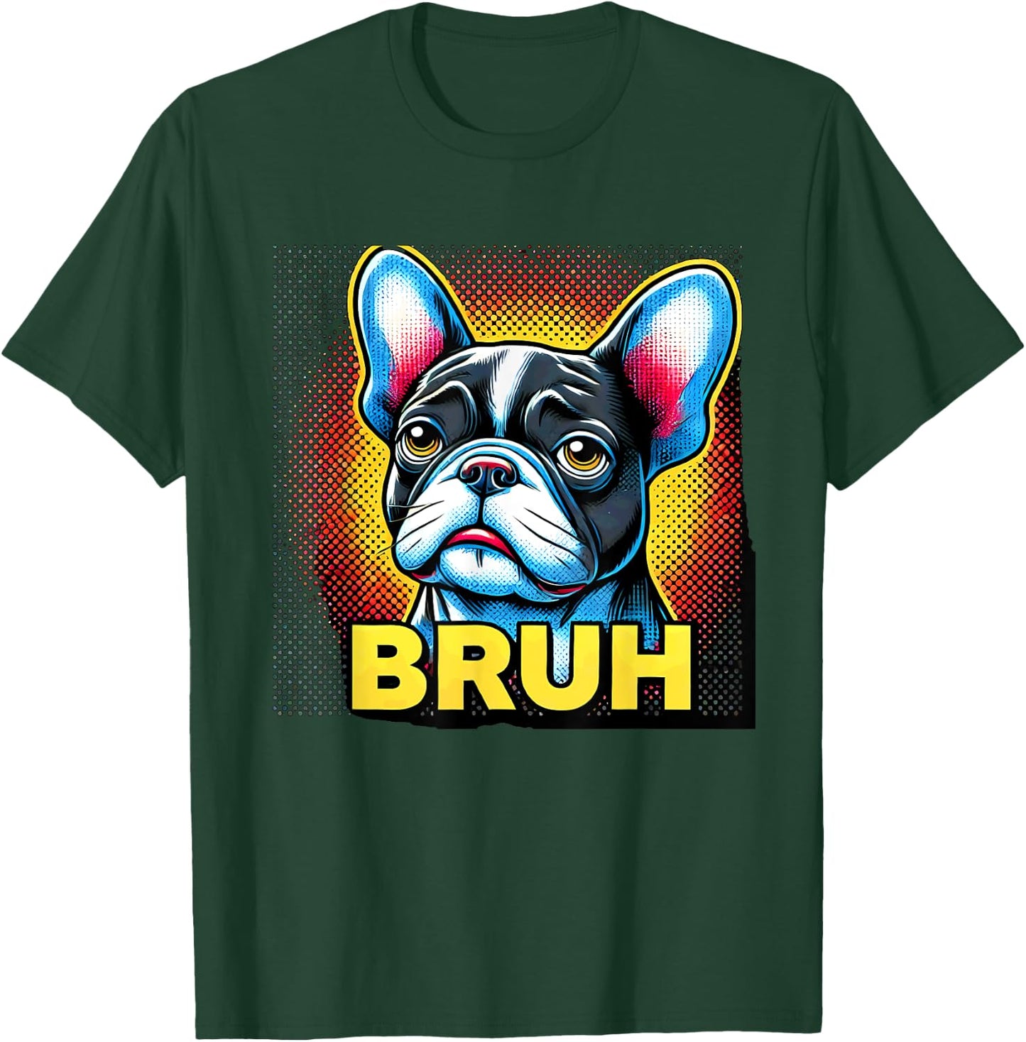 Humor French Bulldog Bruh T-Shirt - T-Shirt | Forest