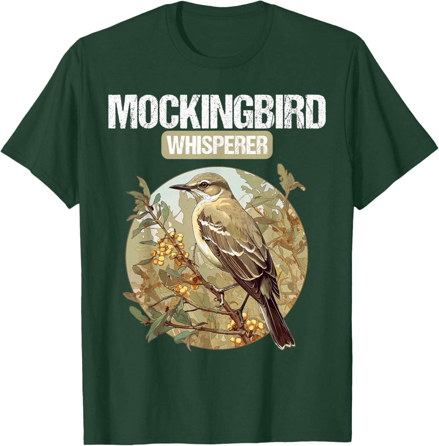 Mockingbird Whisperer. Mockingbirds Mockingbird T-Shirt - T-Shirt | Forest