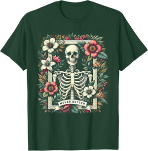 Never Better Skeleton Floral Funny Halloween Costume T-Shirt - T-Shirt | Forest