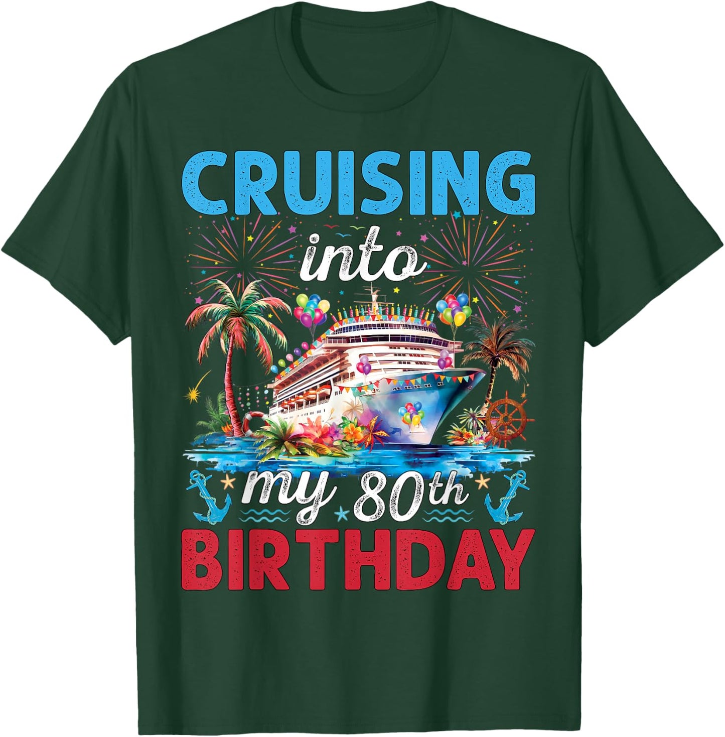 80th Birthday Cruise My 80 Year Old Cruising Into Birthday T-Shirt - T-Shirt | Forest