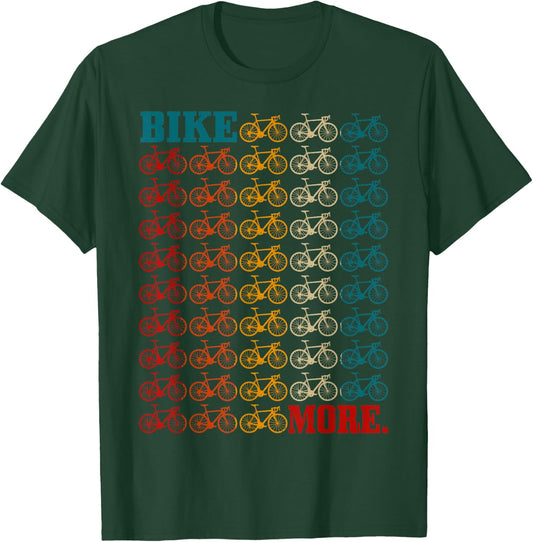 Bike More Cycling Road Bike Bicycle Mountain Bike Cyclist T-Shirt - T-Shirt | Forest
