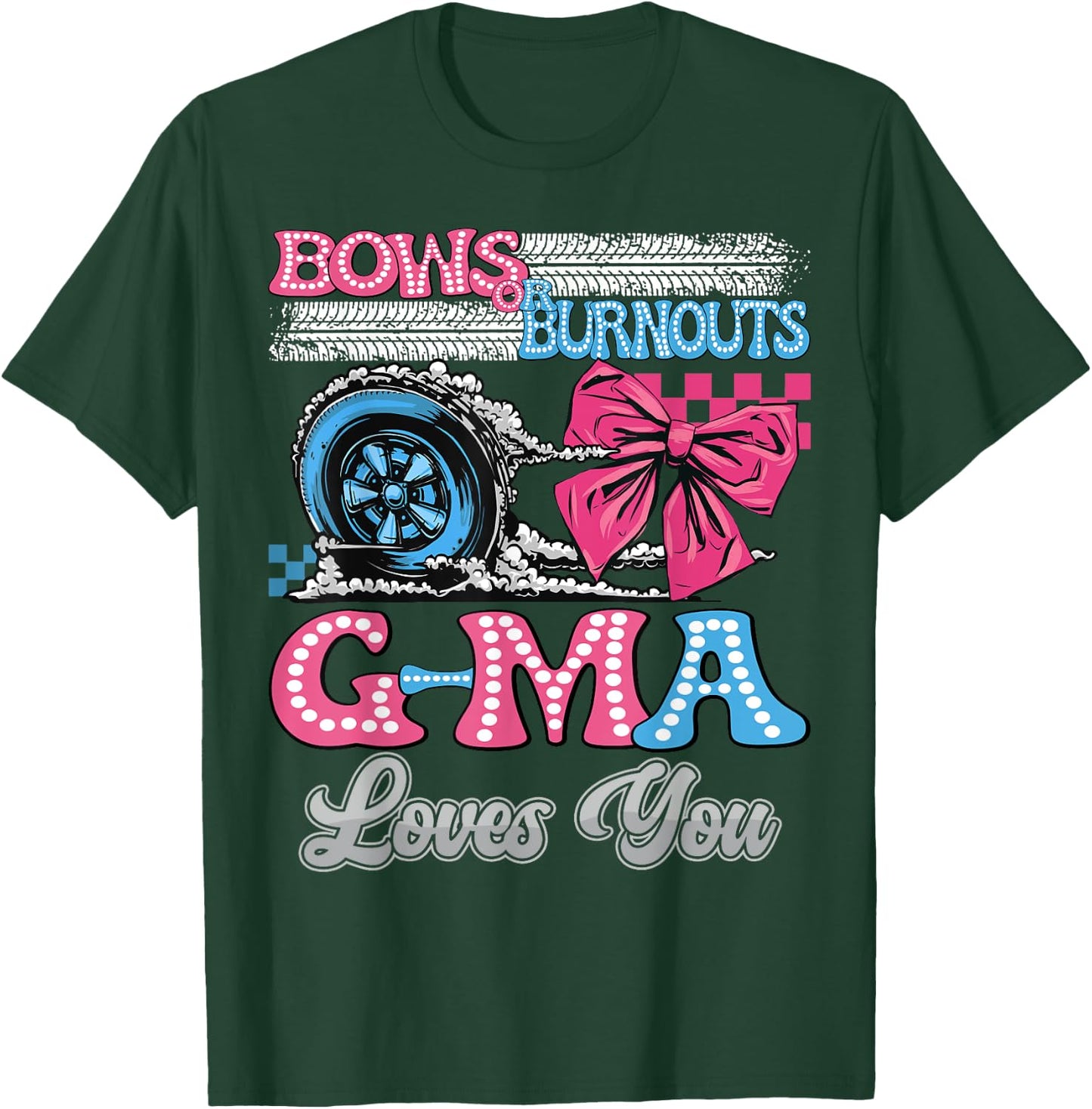Burnouts or Bows G-Ma Loves You Gender Reveal Party T-Shirt - T-Shirt | Forest