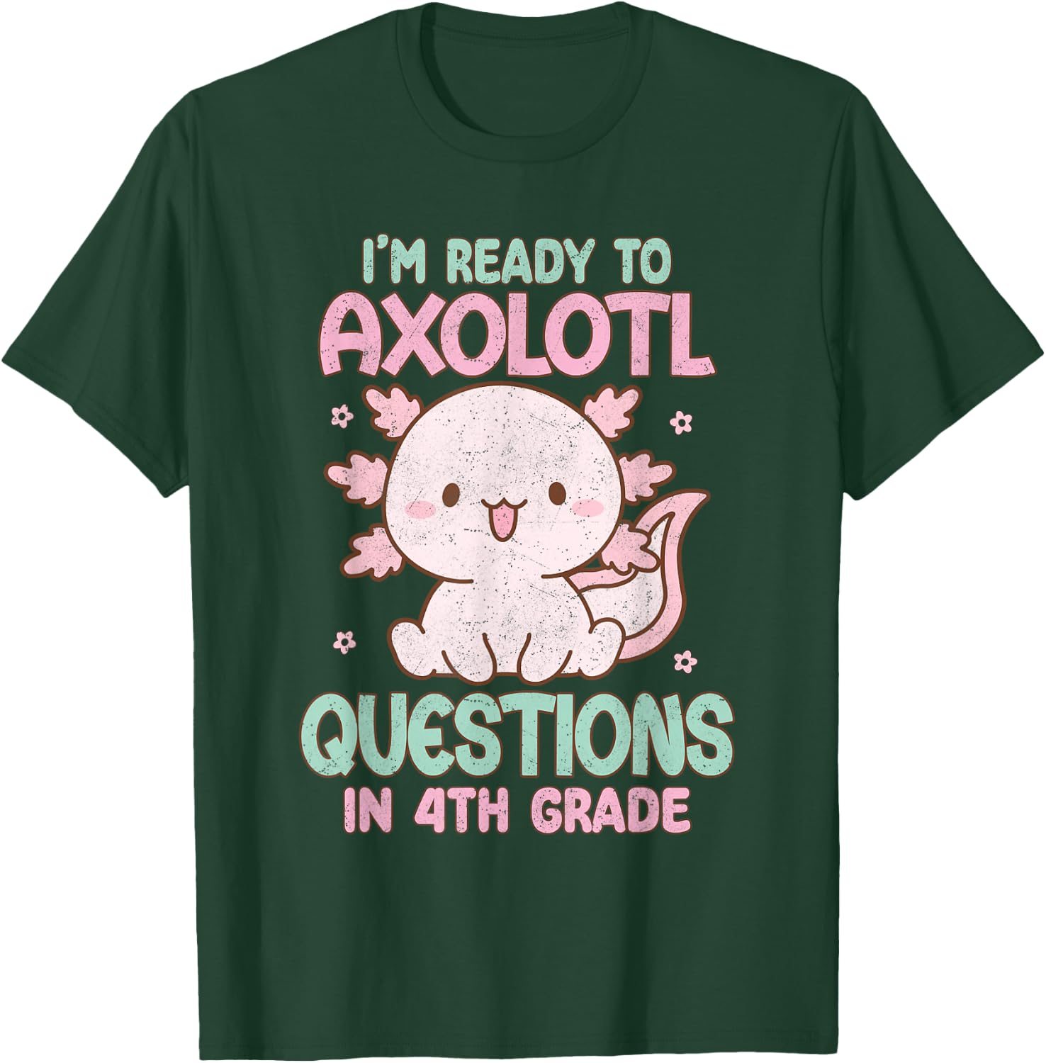 I'm Ready To Axolotl Questions In 4th Grade Back To School T-Shirt - T-Shirt | Forest