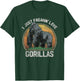 I Just Freakin' Love Gorillas Animal Gorilla Lover T Shirt T-Shirt - T-Shirt | Forest