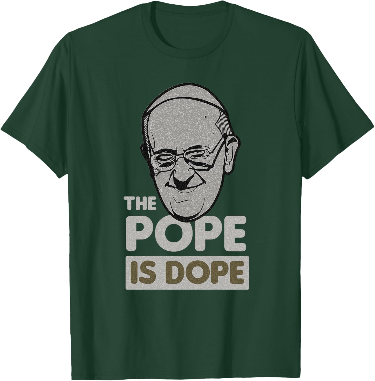 Pope Francis Catholic Saint Jesus Gift T-Shirt - T-Shirt | Forest