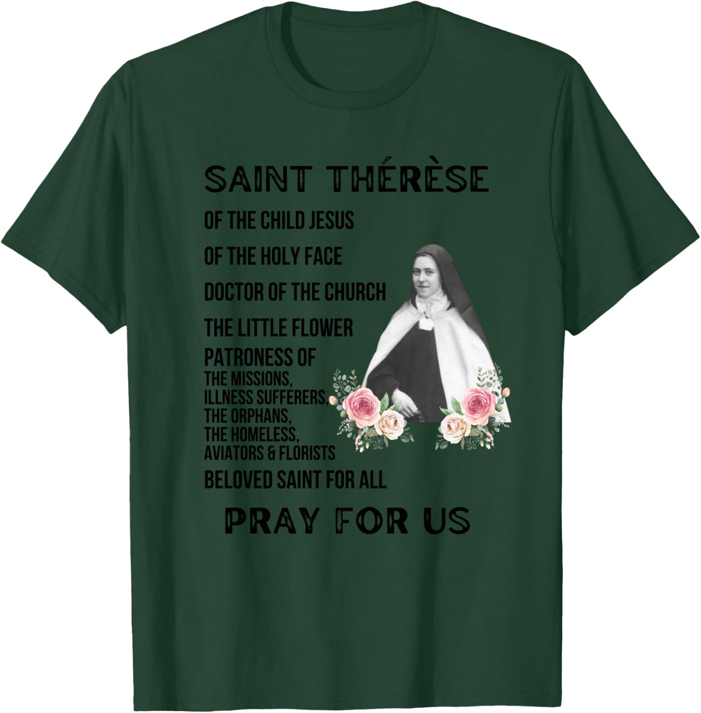 St Therese of the Child Jesus, Little Flower, Catholic Saint T-Shirt - T-Shirt | Forest