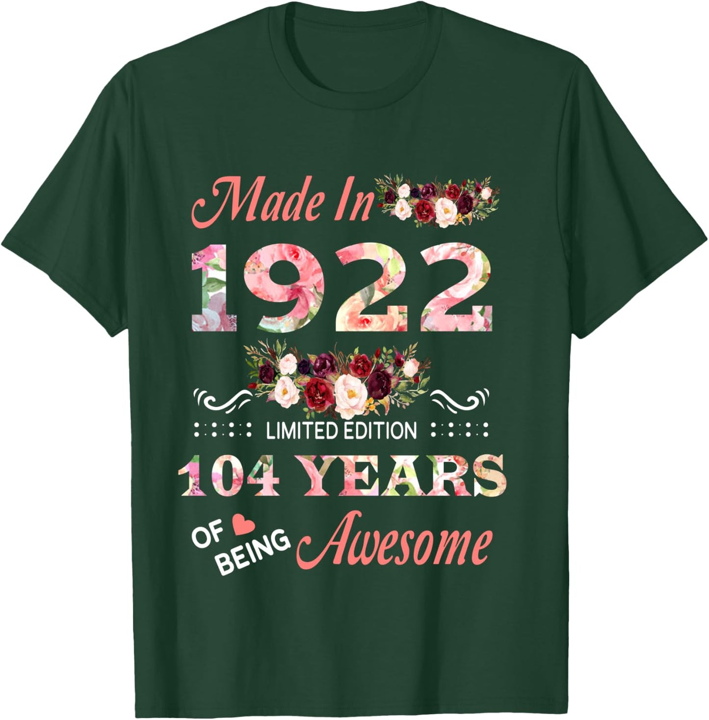Made in 1922 104 Year of Being Awesome Floral Birthday Women T-Shirt - T-Shirt | Forest