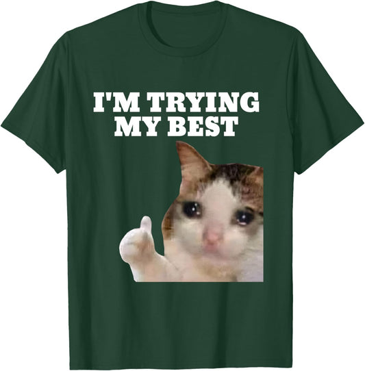 I'm Trying My Best Funny Crying Cat Meme Women Kids T-Shirt - T-Shirt | Forest