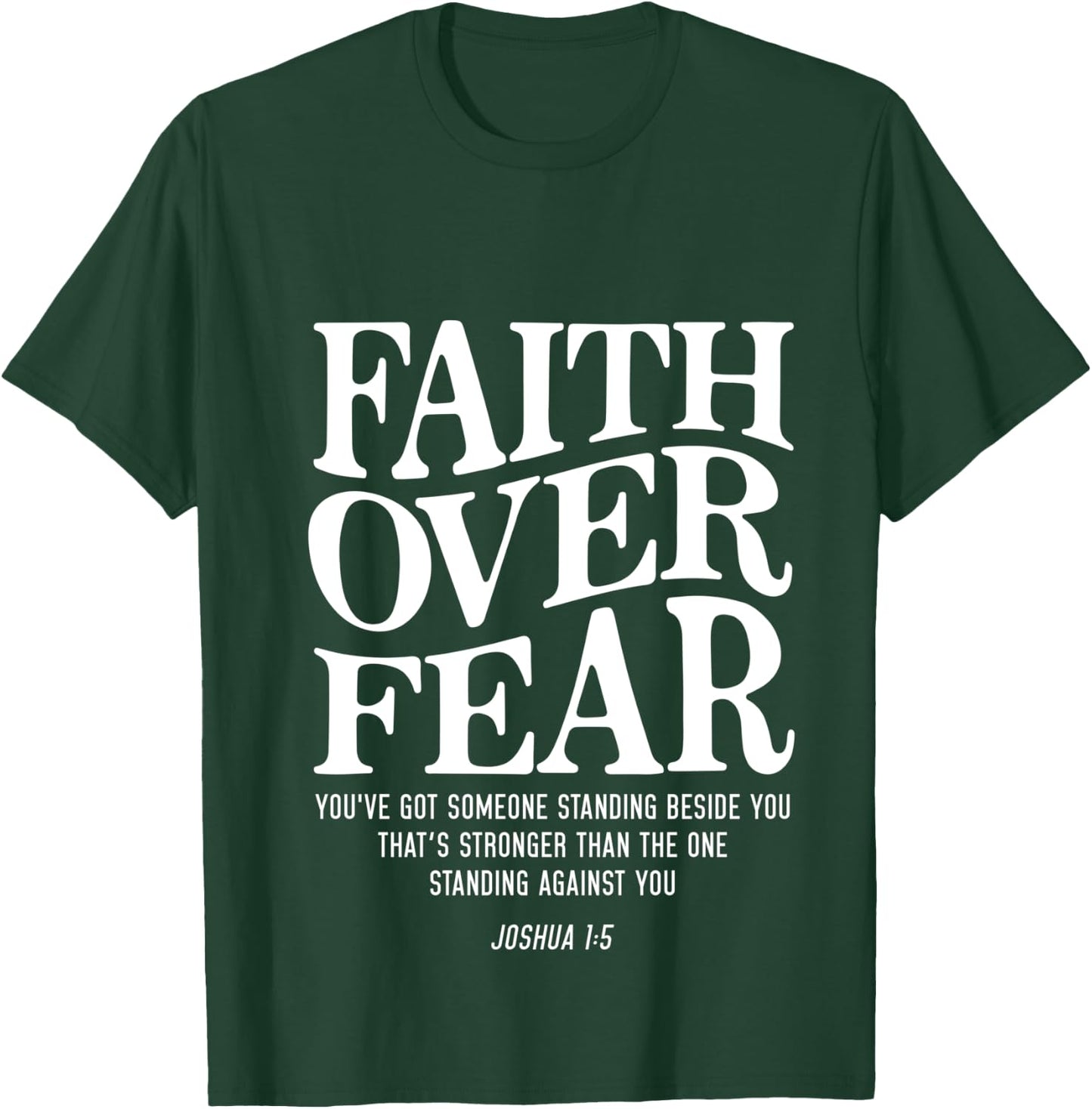 Faith Over Fear T-Shirt - T-Shirt | Forest