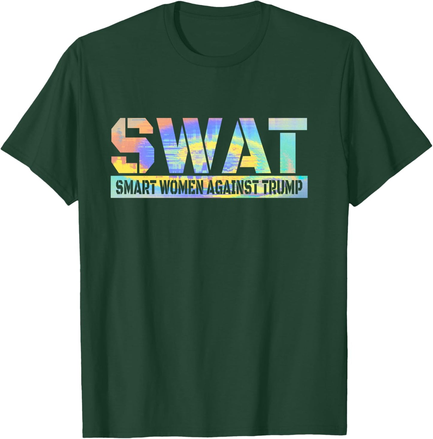 SWAT Smart Women Against Trump Funny Anti-Trump 2024 T-Shirt - T-Shirt | Forest