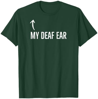Deaf Awareness My Deaf Ear Left Hearing Impaired On Back T-Shirt - T-Shirt | Forest